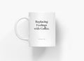 Ceramic mug/Replacing Feelings