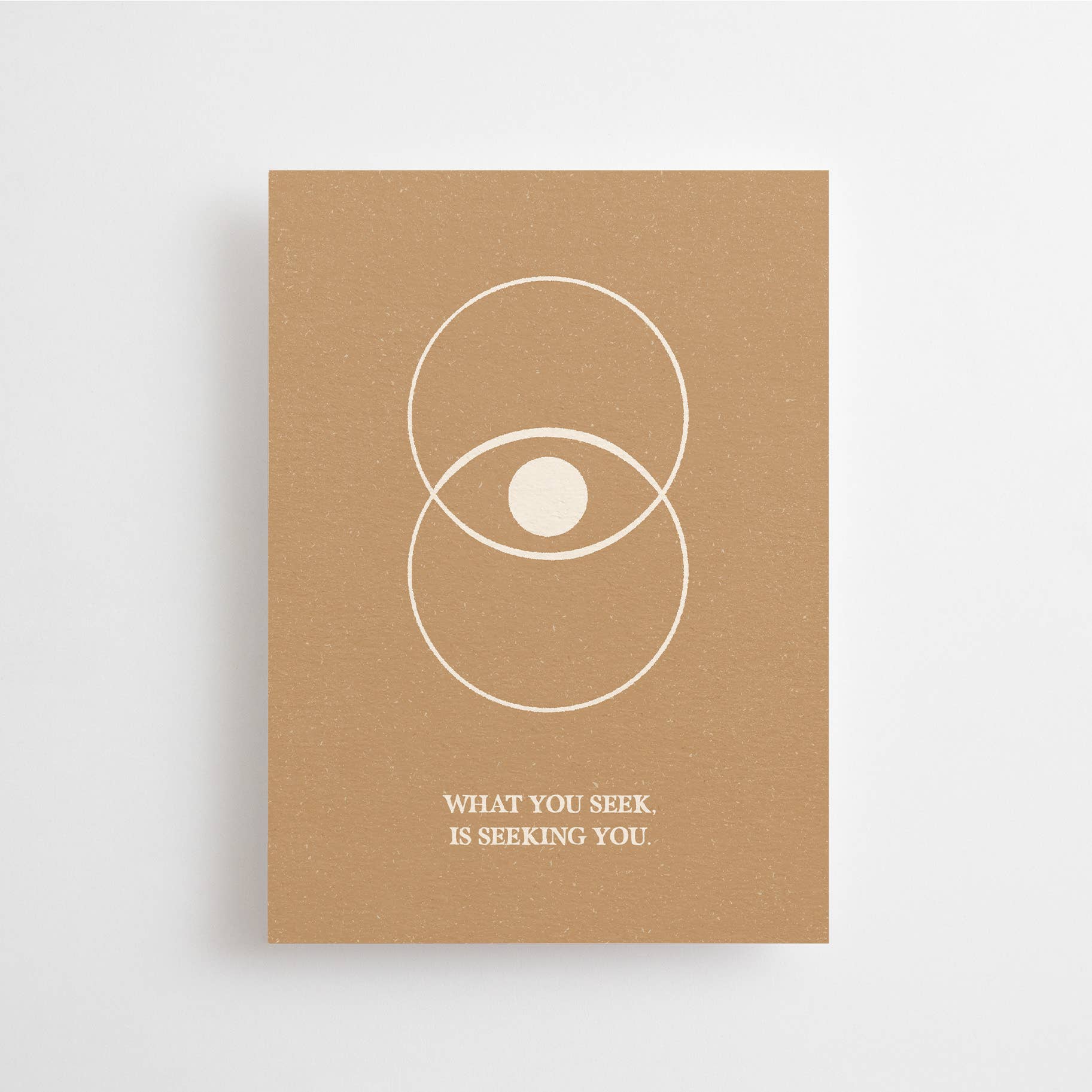 WHAT YOU SEEK, IS SEEKING YOU. - MINI CARD -