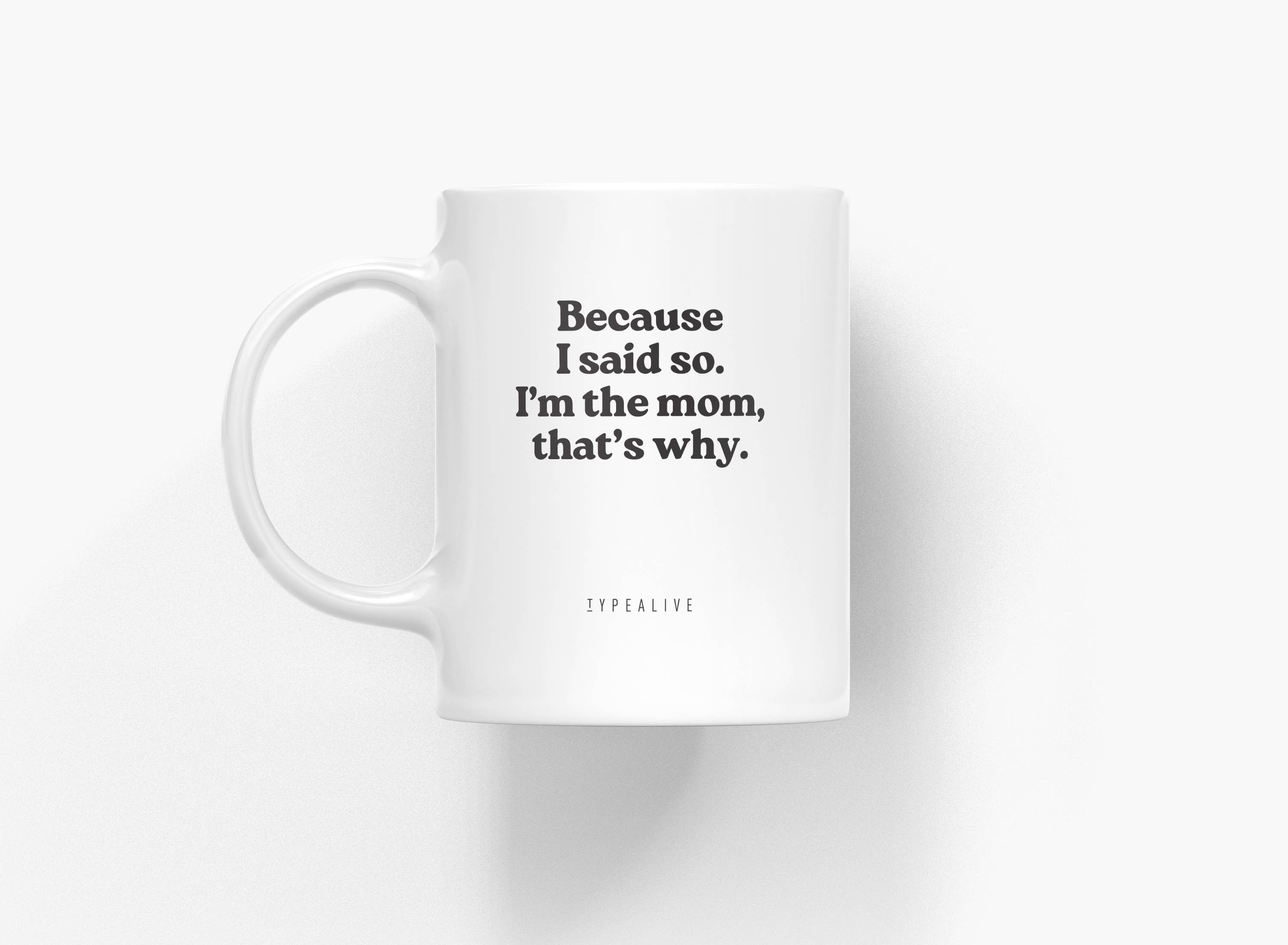 Ceramic mug / I'm The Mom