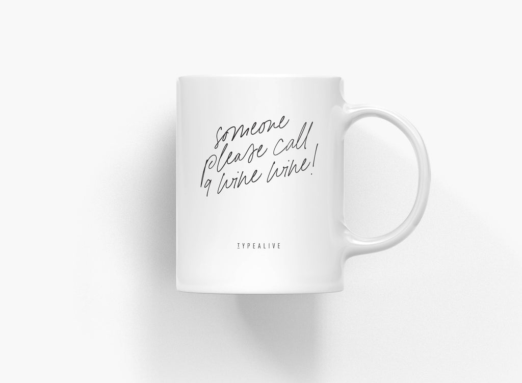 Ceramic mug/Call 9 Wine Wine