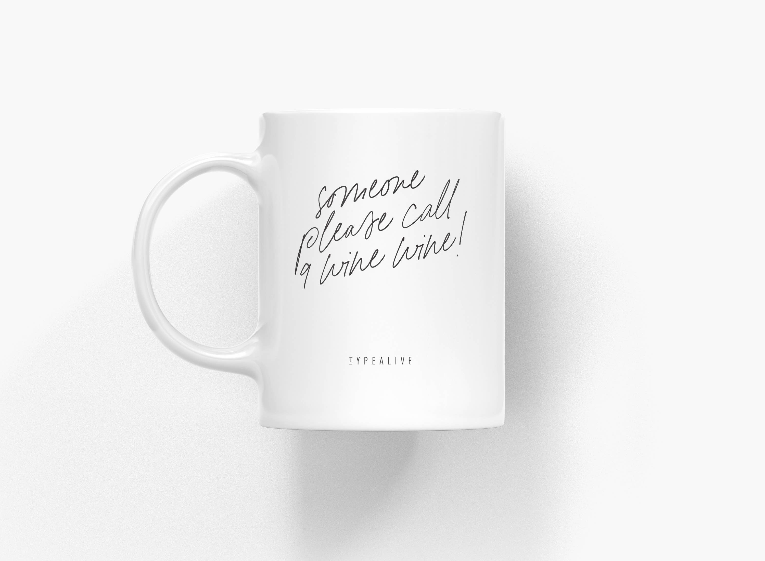 Ceramic mug/Call 9 Wine Wine