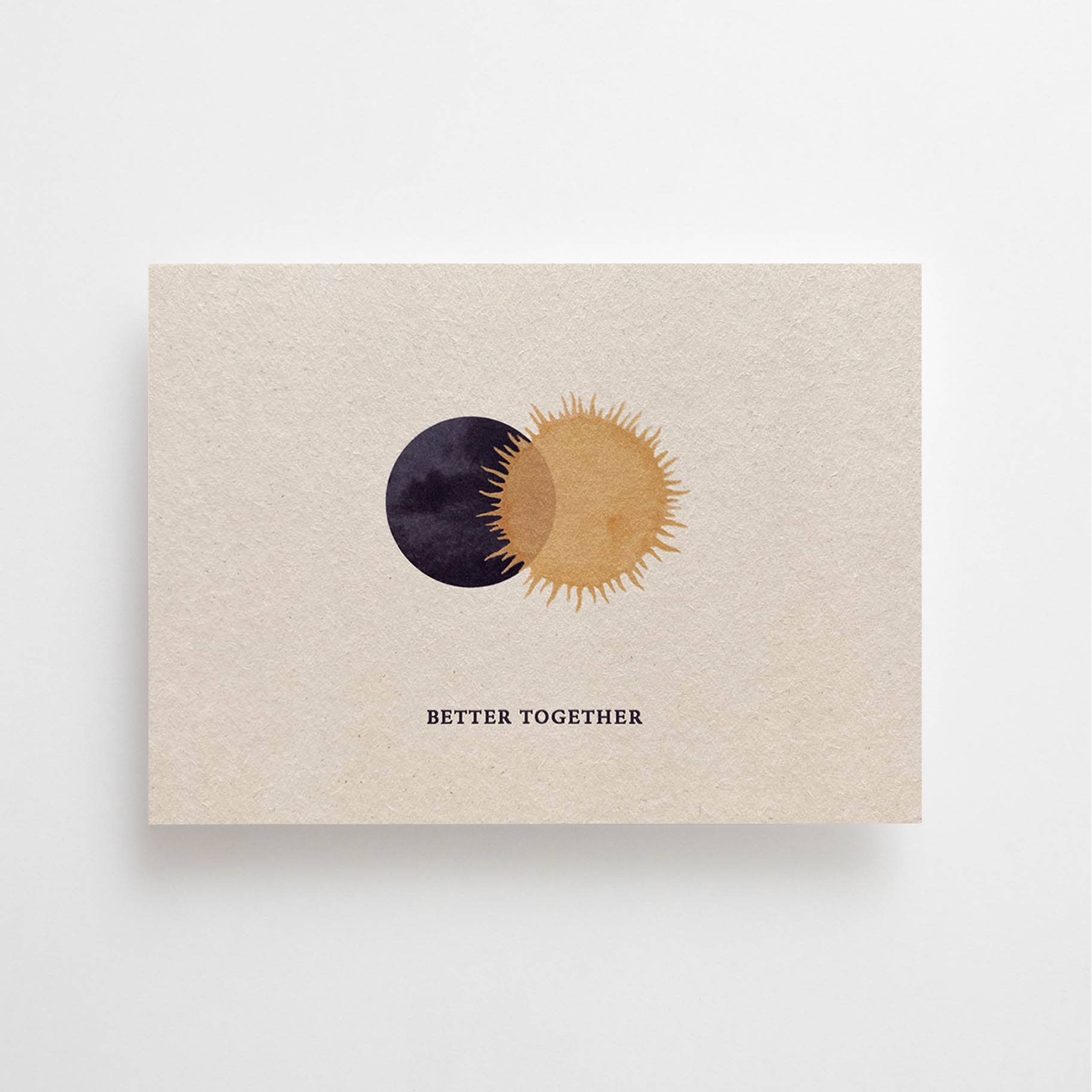 BETTER TOGETHER - POSTCARD - FRIENDSHIP CARD - SUN MOON LOVE