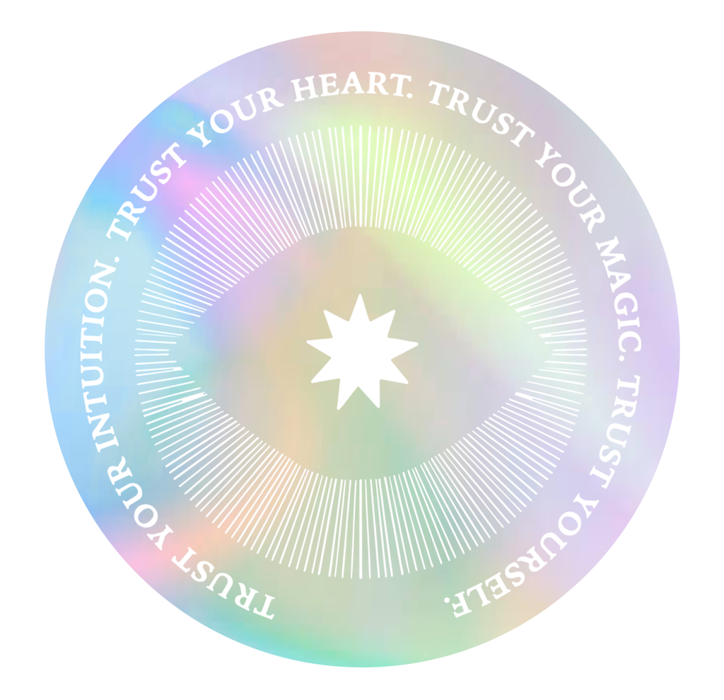 HOLOGRAPHIC STICKER TRUST YOUR MAGIC & INTUITION AFFIRMATION